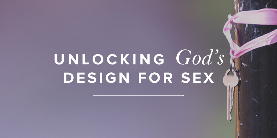 Unlocking Gods Design For Sex True Woman Blog Revive Our Hearts 4154