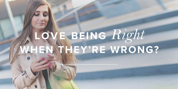 Love Being Right When They’re Wrong? | True Woman Blog | Revive Our Hearts