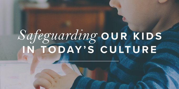 Safeguarding Our Kids in Today’s Culture | True Woman Blog | Revive Our ...