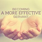 Becoming a More Effective Servant | Revive Our Hearts